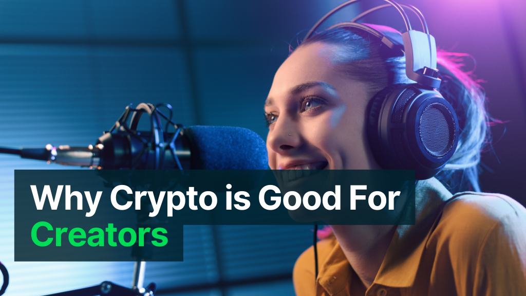 Why Crypto is Good For Creators